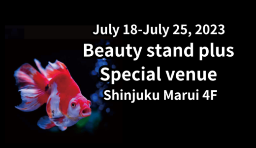 The first, Beauty stand plus special venue in Tokyo